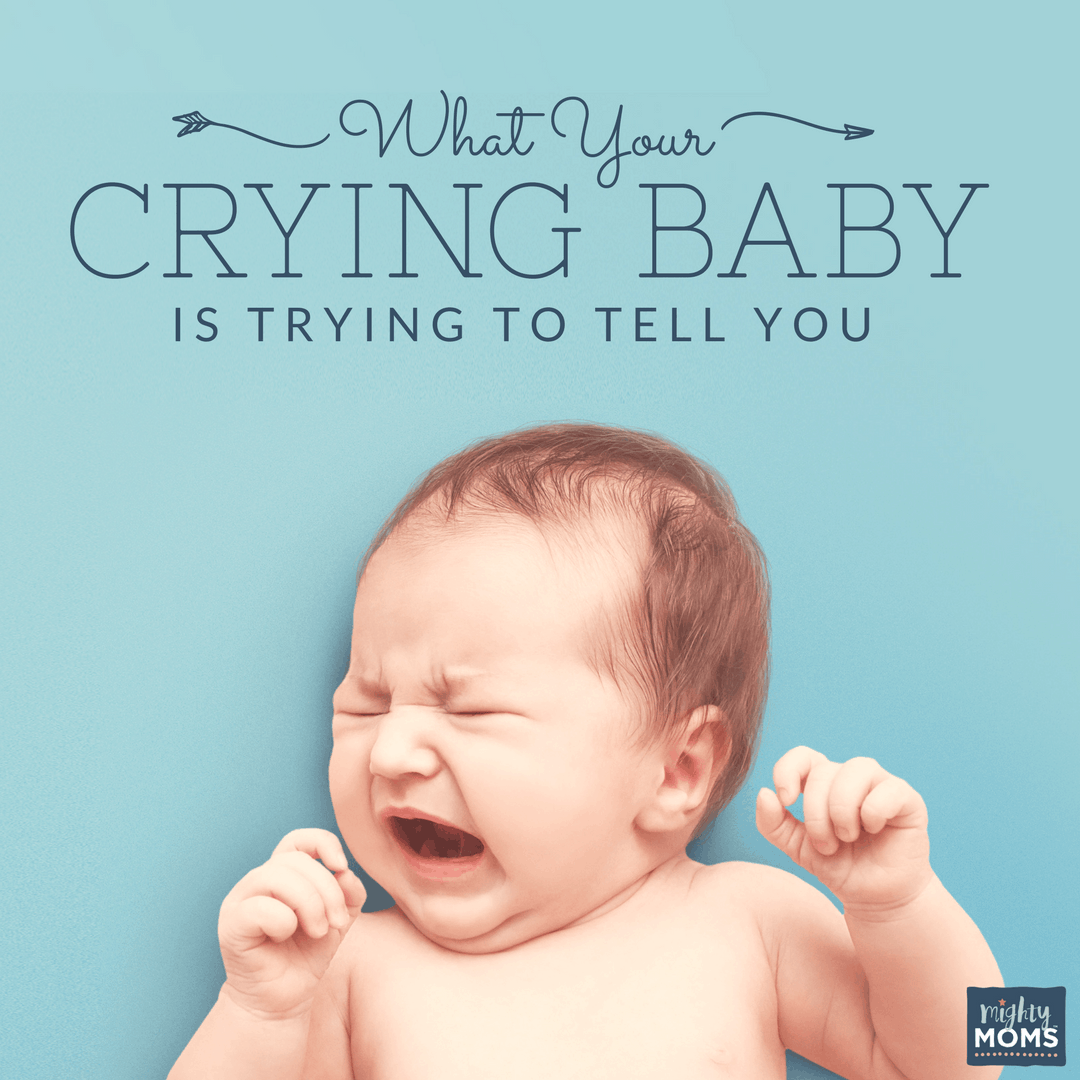 What Your Crying Baby is Trying to Tell You - MightyMoms.club