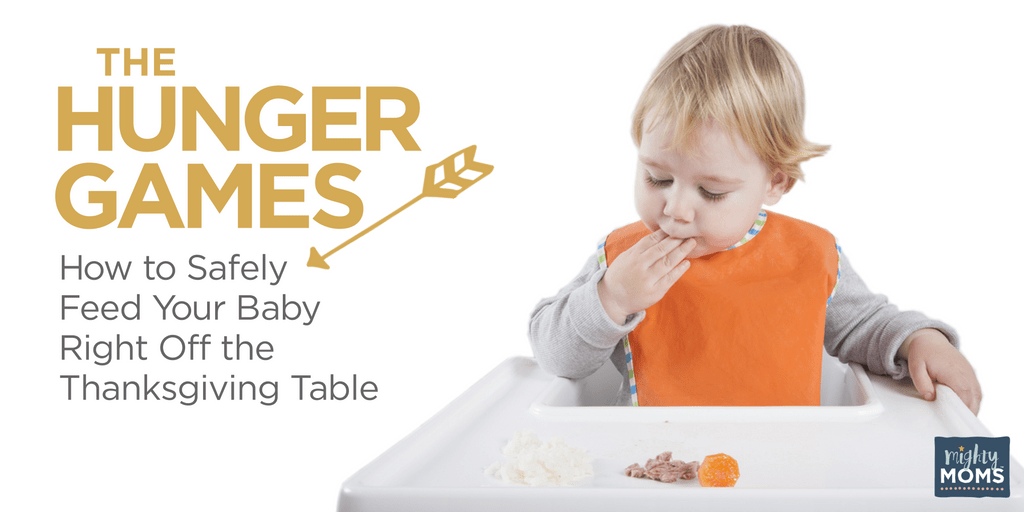 The Hunger Games: How to Safely Feed Your Baby Off the Thanksgiving Table - MightyMoms.club