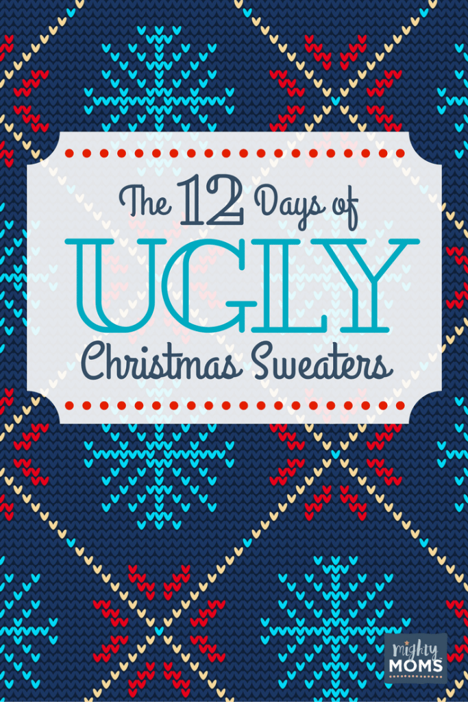 The 12 Days of Ugly Christmas Sweaters ~ MightyMoms.club