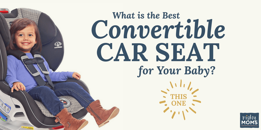Which Convertible Car Seat is Best For My Baby and My Vehicle?