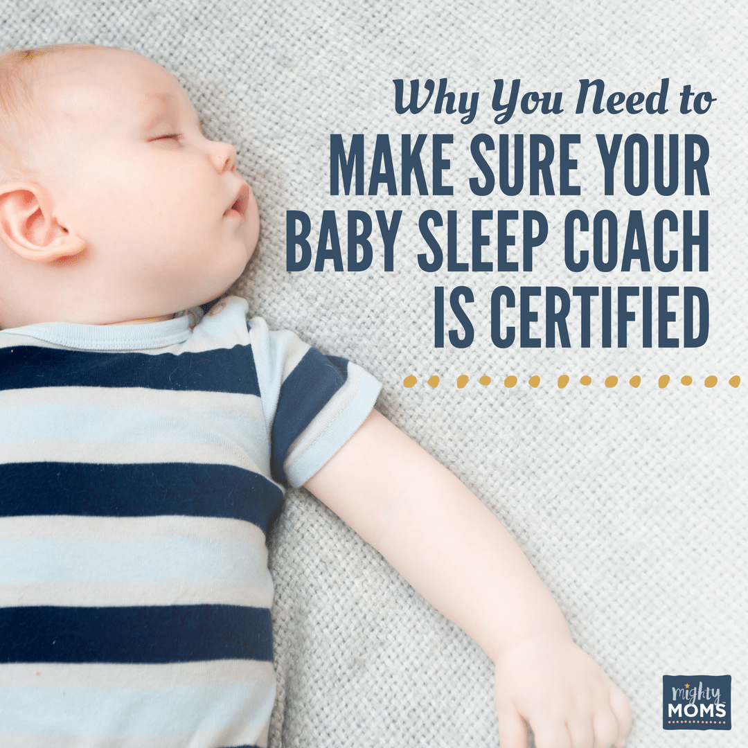 Why You Need to Make Sure Your Baby Sleep Coach is Certified - MightyMoms.club