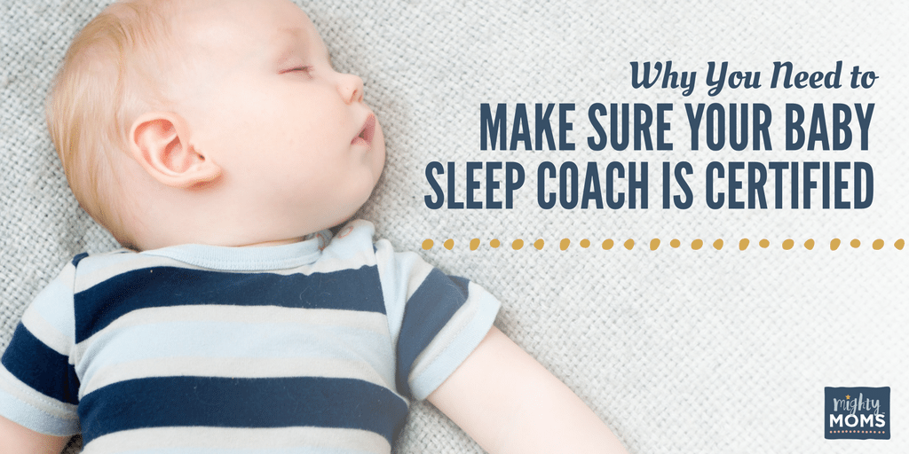 Why You Need to Make Sure Your Baby Sleep Coach is Certified - MightyMoms.club
