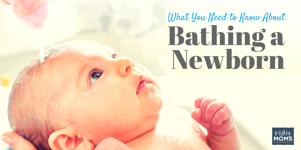 What You Need to Know About Bathing a Newborn - MightyMoms.club