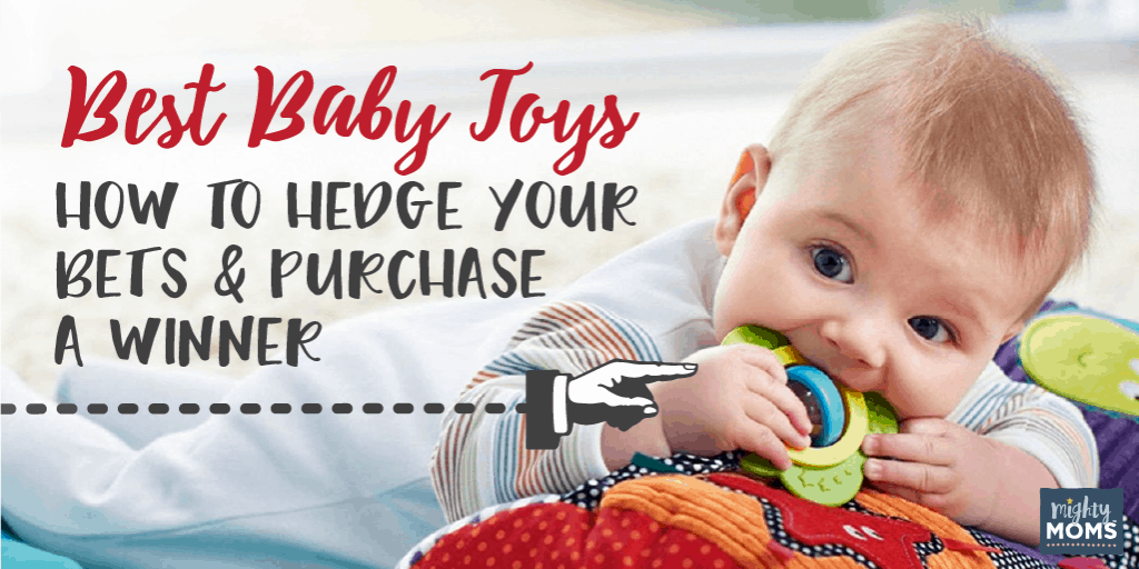 Best Baby Toys: How to Hedge Your Bets and Purchase a Winner - MightyMoms.club