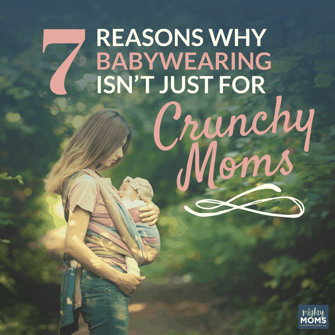 7 Reasons Babywearing Isn't Just for Crunchy Moms - MightyMoms.club