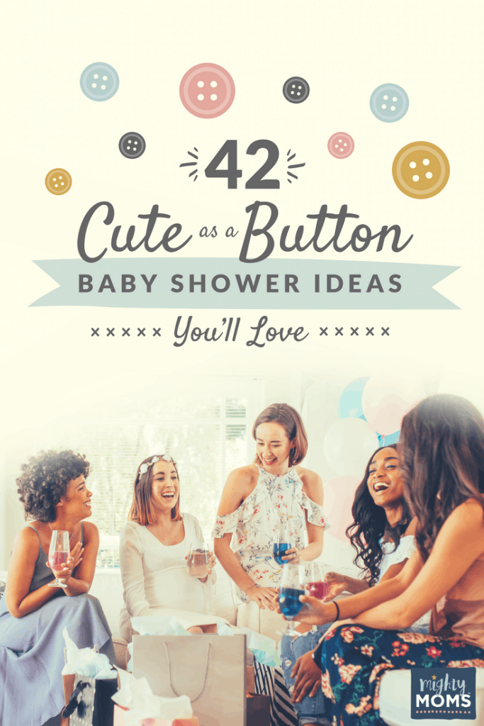 42 Cute as a Button Baby Shower Ideas You'll Love - MightyMoms.club