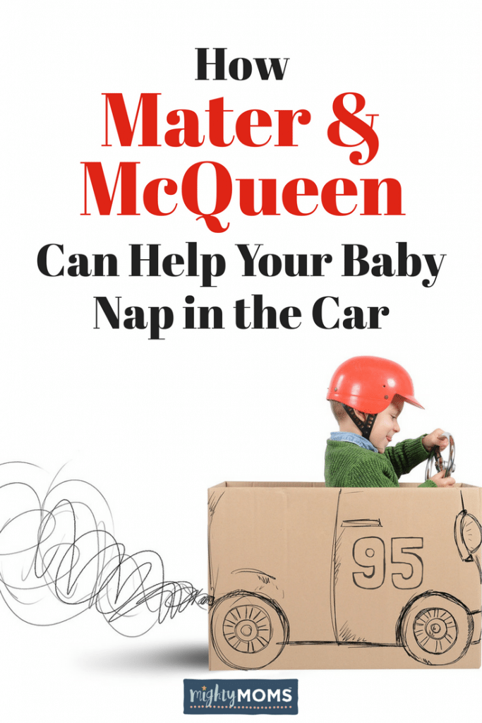 How Mater & McQueen Can Help Your Baby Nap in the Car ~ MightyMoms.club