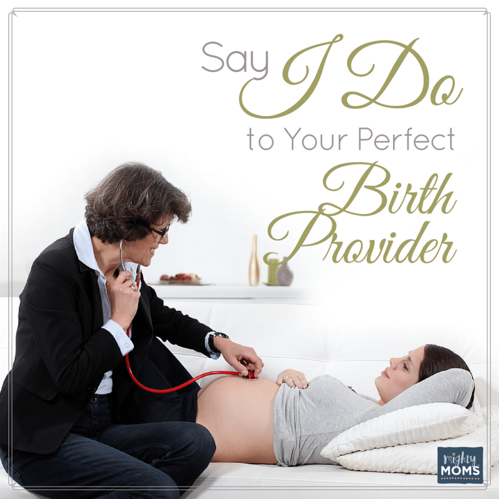 Say "I Do" to Your Perfect Birth Provider ~ MightyMoms.club