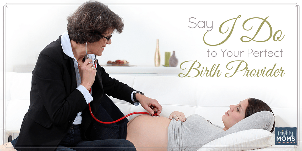 Say "I Do" to Your Perfect Birth Provider ~ MightyMoms.club