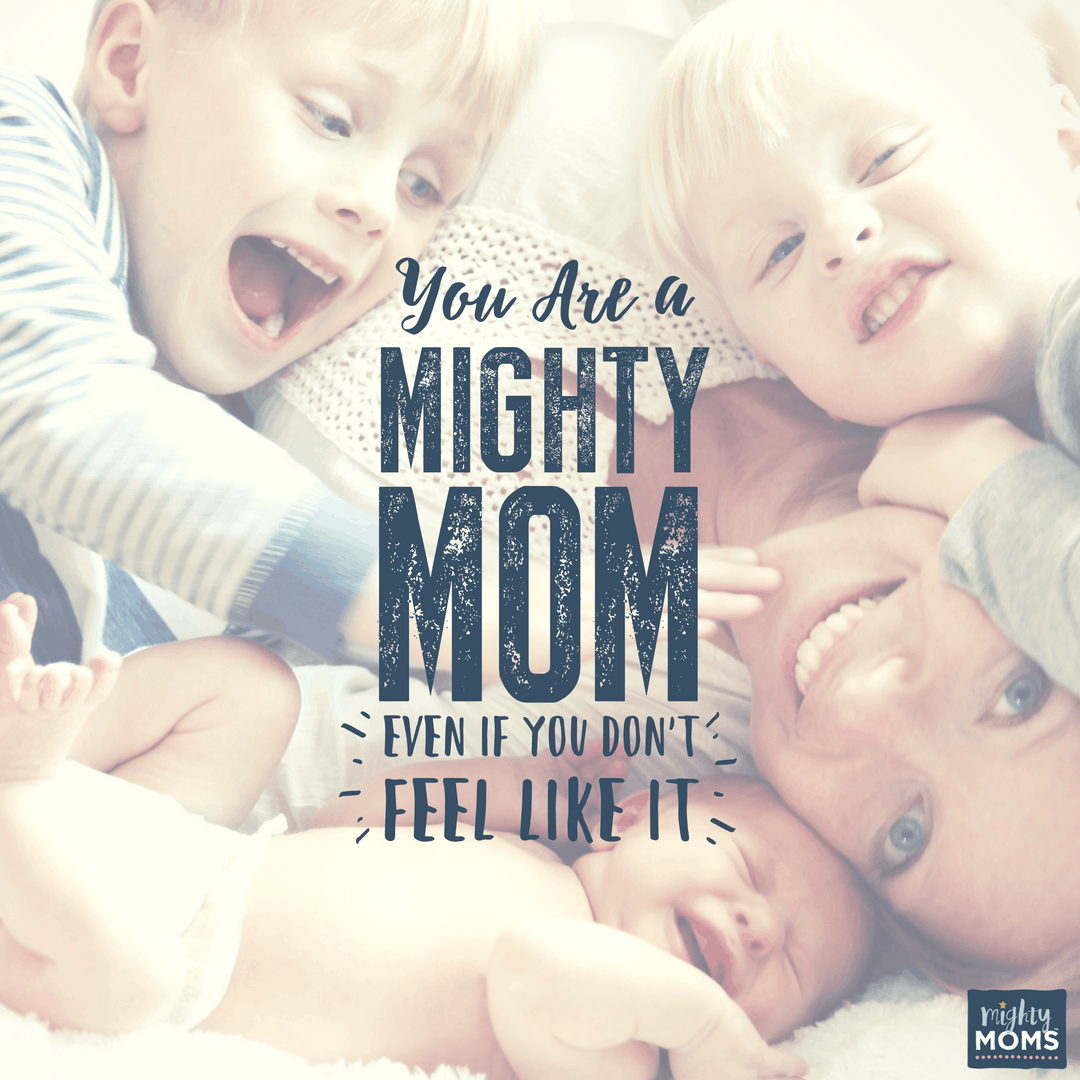 You are Mightier Than It Feels - MightyMoms.club