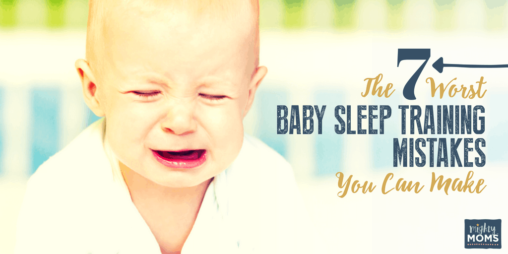 7 Worst Sleep Training Mistakes - MightyMoms.club