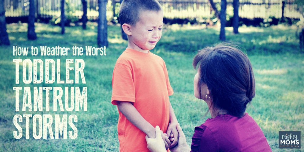 How to Weather the Worst Toddler Tantrum Storms - MightyMoms.club