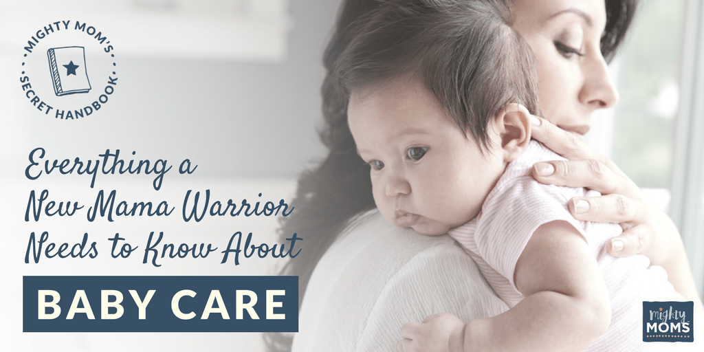 Everything a New Mama Warrior Needs to Know About Baby Care - MightyMoms.club