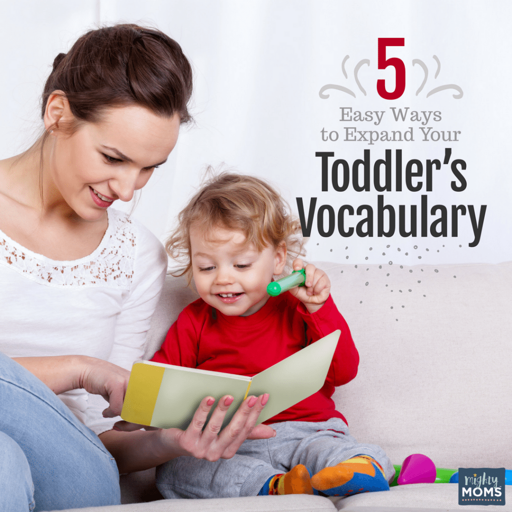 5 Easy Ways to Expand your Toddler's Vocabulary - MightyMoms.club