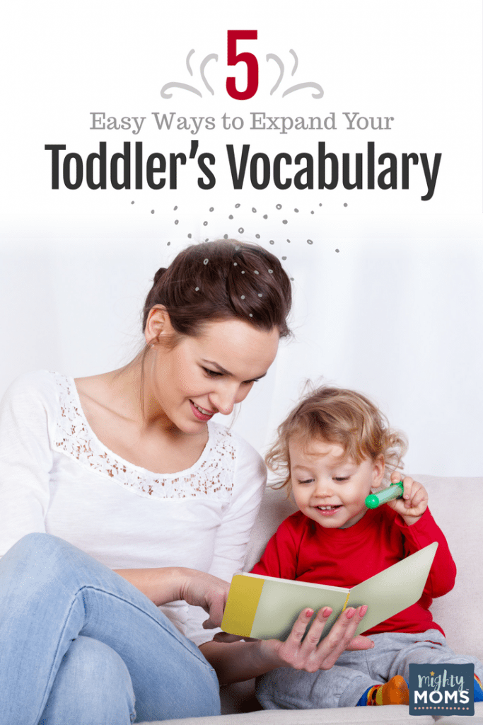 5 Easy Ways to Expand your Toddler's Vocabulary - MightyMoms.club