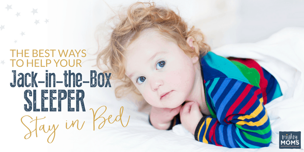 The Best Ways to Help Your Jack-in-the-Box Sleeper Stay in Bed - MightyMoms.club