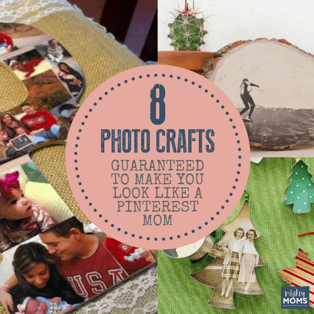 8 Photo Crafts Guaranteed to Make You Look Like a Pinterest Mom - MightyMoms.club