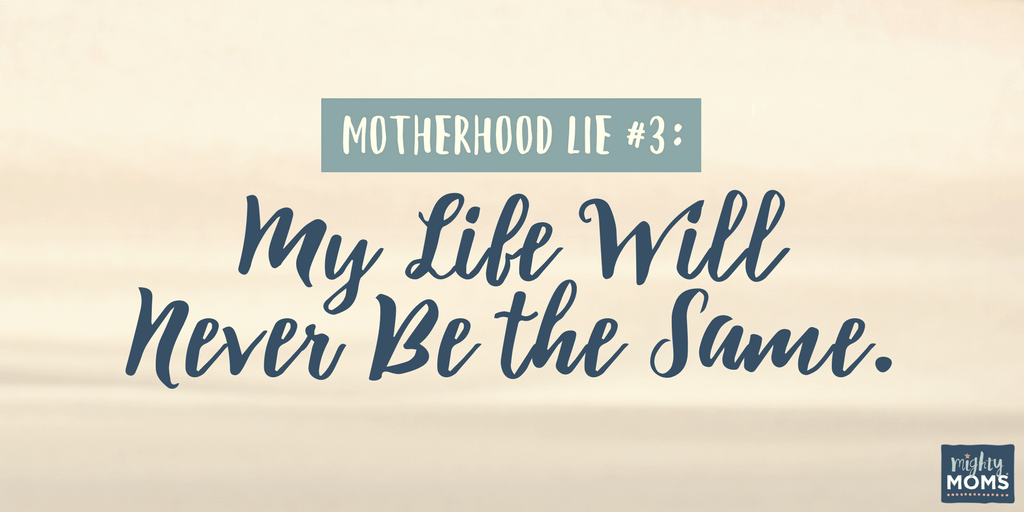 3 Lies About Motherhood and the Truth that Will Set You Free - MightyMoms.club