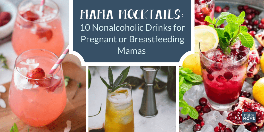 Mama Mocktails: 10 Nonalcoholic Drinks for Pregnant or Breastfeeding Mamas 