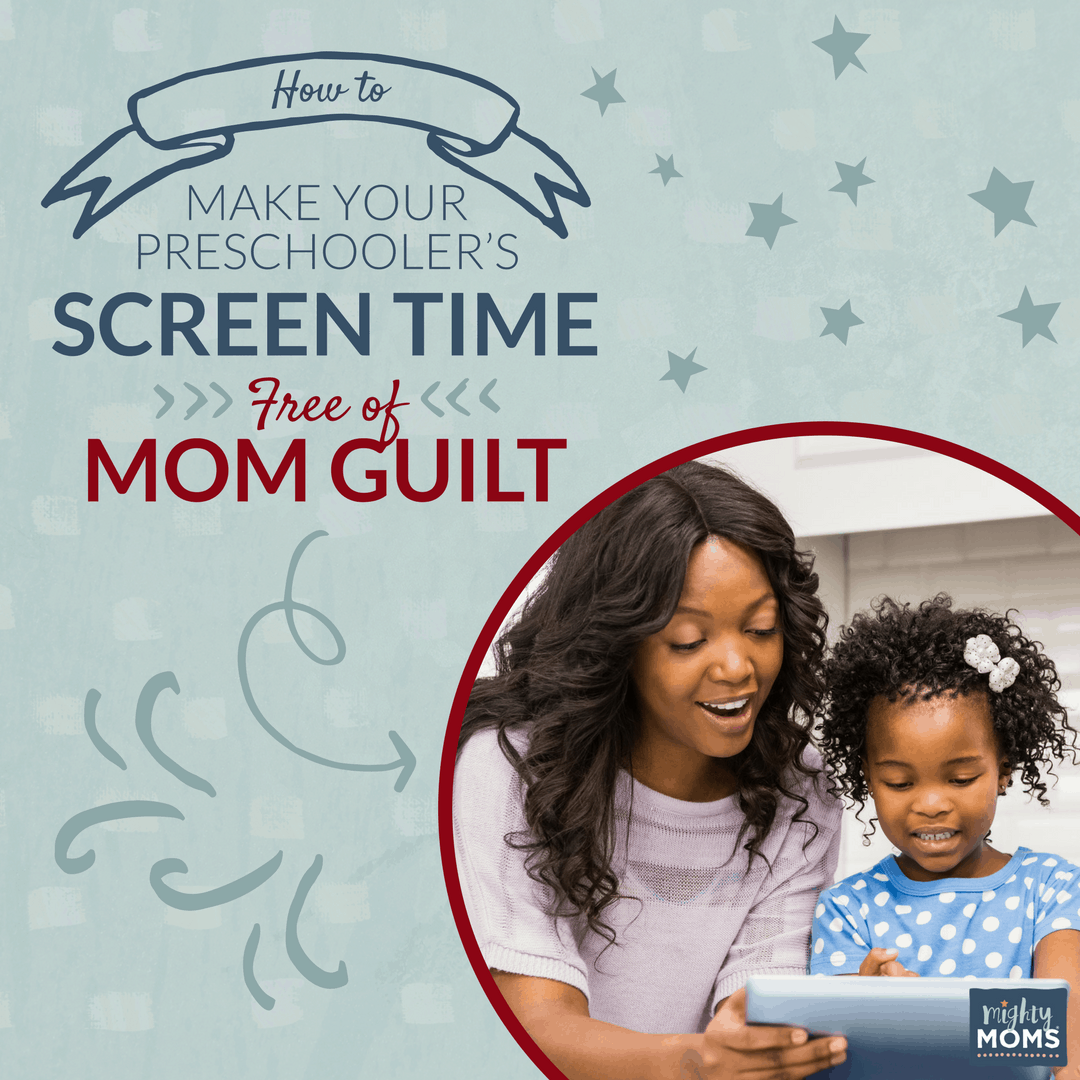 How to Make Your Preschooler's Screen Time Free of Mom Guilt - MightyMoms.club