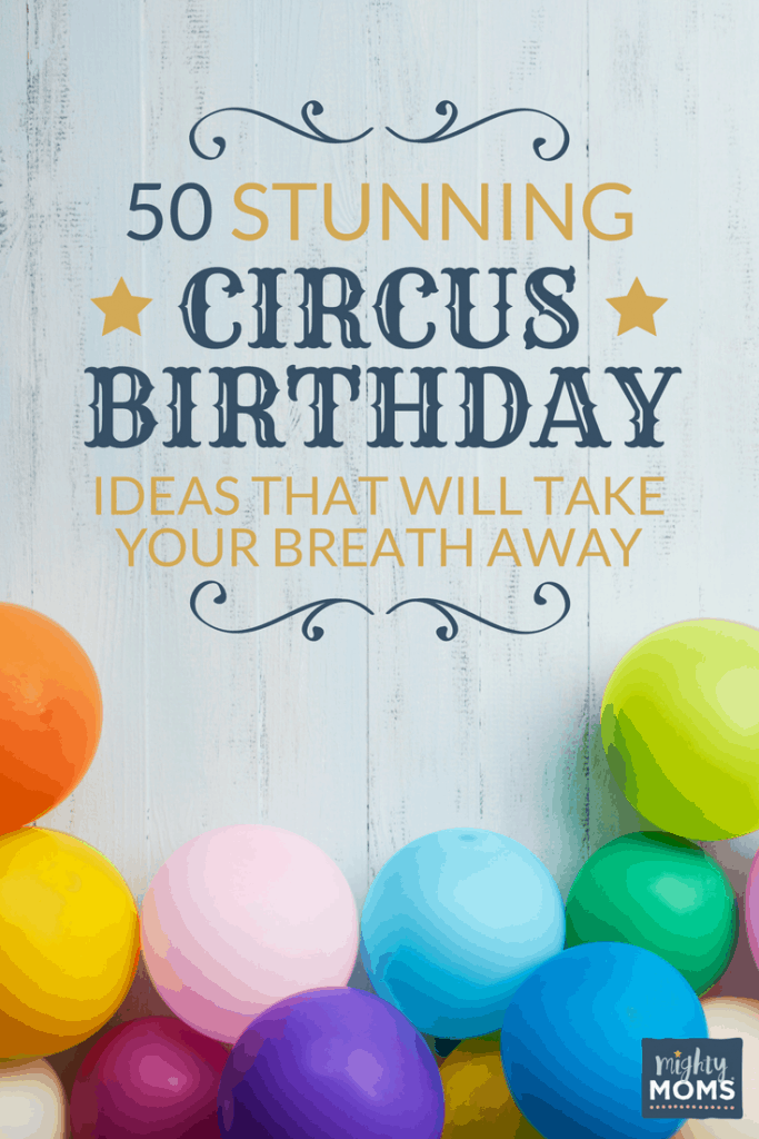 50 Stunning Circus Birthday Ideas That will Take Your Breath Away - MightyMoms.club