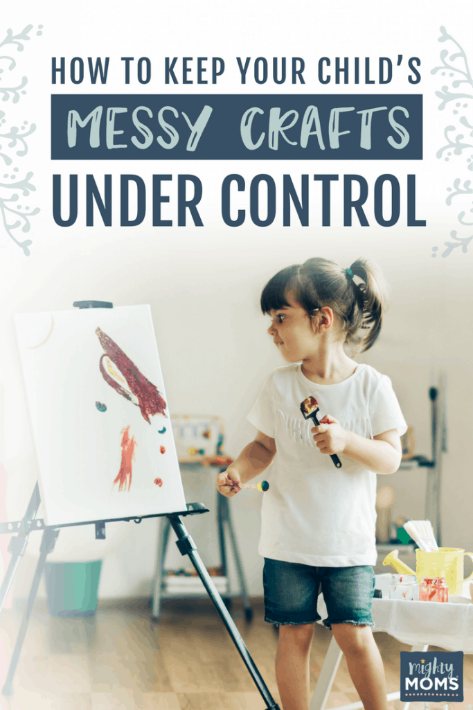 How to Keep Your Child's Messy Crafts Under Control - MightyMoms.club