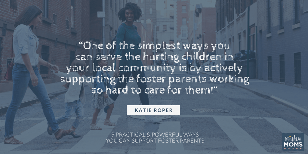 9 Practical and Powerful Ways You Can Support Foster Parents - MightyMoms.club