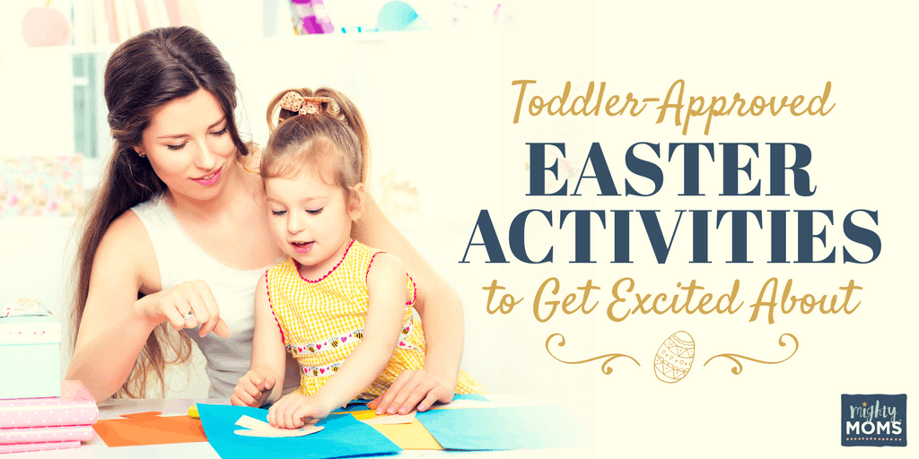 Toddler-Approved Easter Activities to Get Excited About - MightyMoms.club
