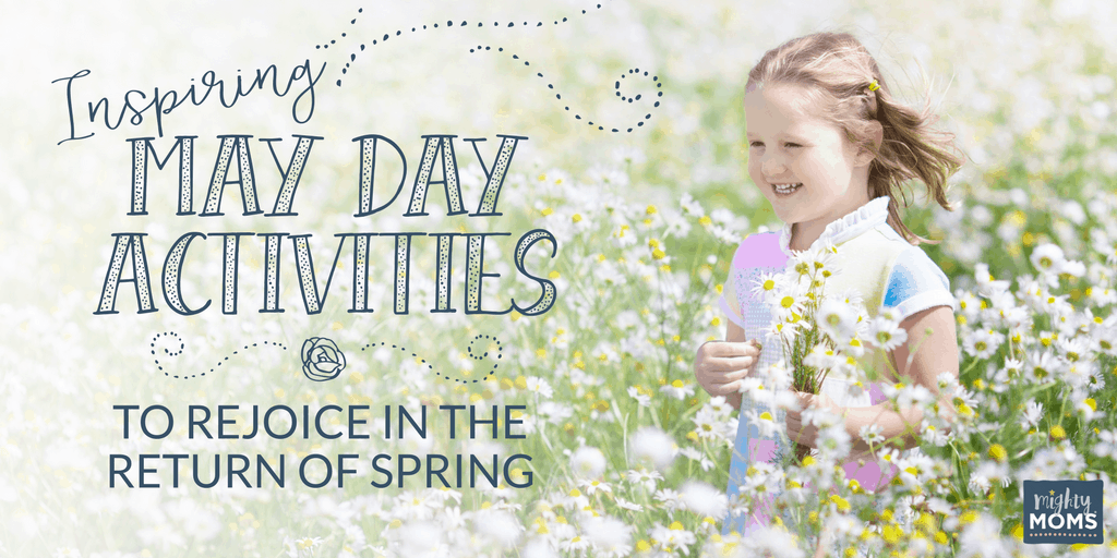 Inspiring May Day Activities to Rejoice in the Return of Spring - MightyMoms.club