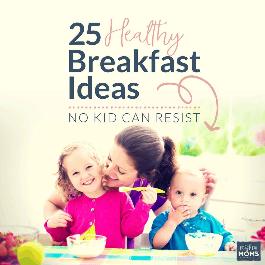 25 Healthy Breakfast Ideas No Kid Can Resist - MightyMoms.club