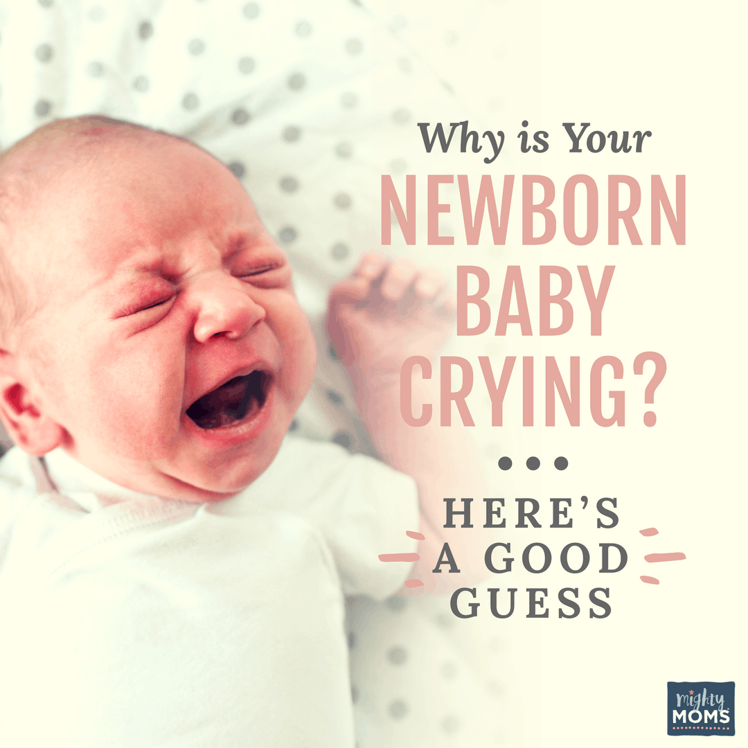 Is your newborn baby crying all the time? Here's why. - Mightymoms.club