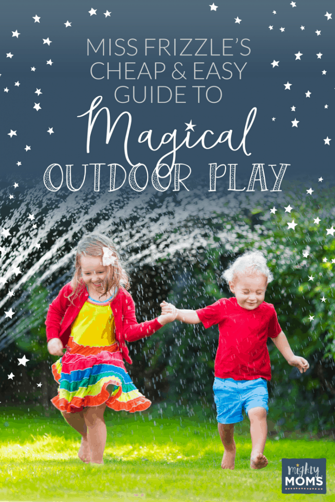Magical Outdoor Play Ideas - MightyMoms.club