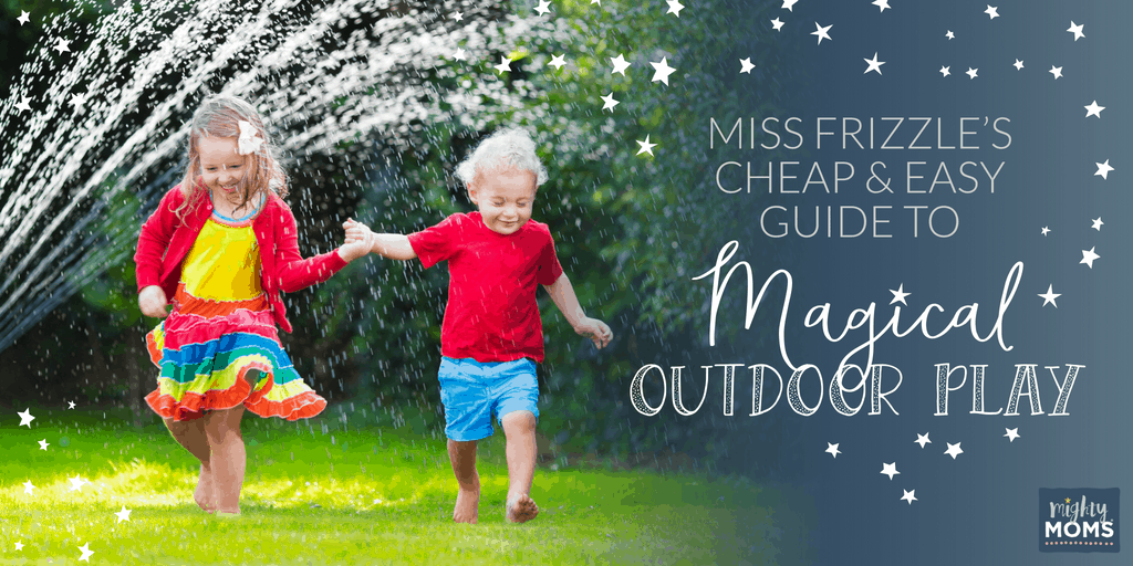 Magical Outdoor Play Ideas - MightyMoms.club