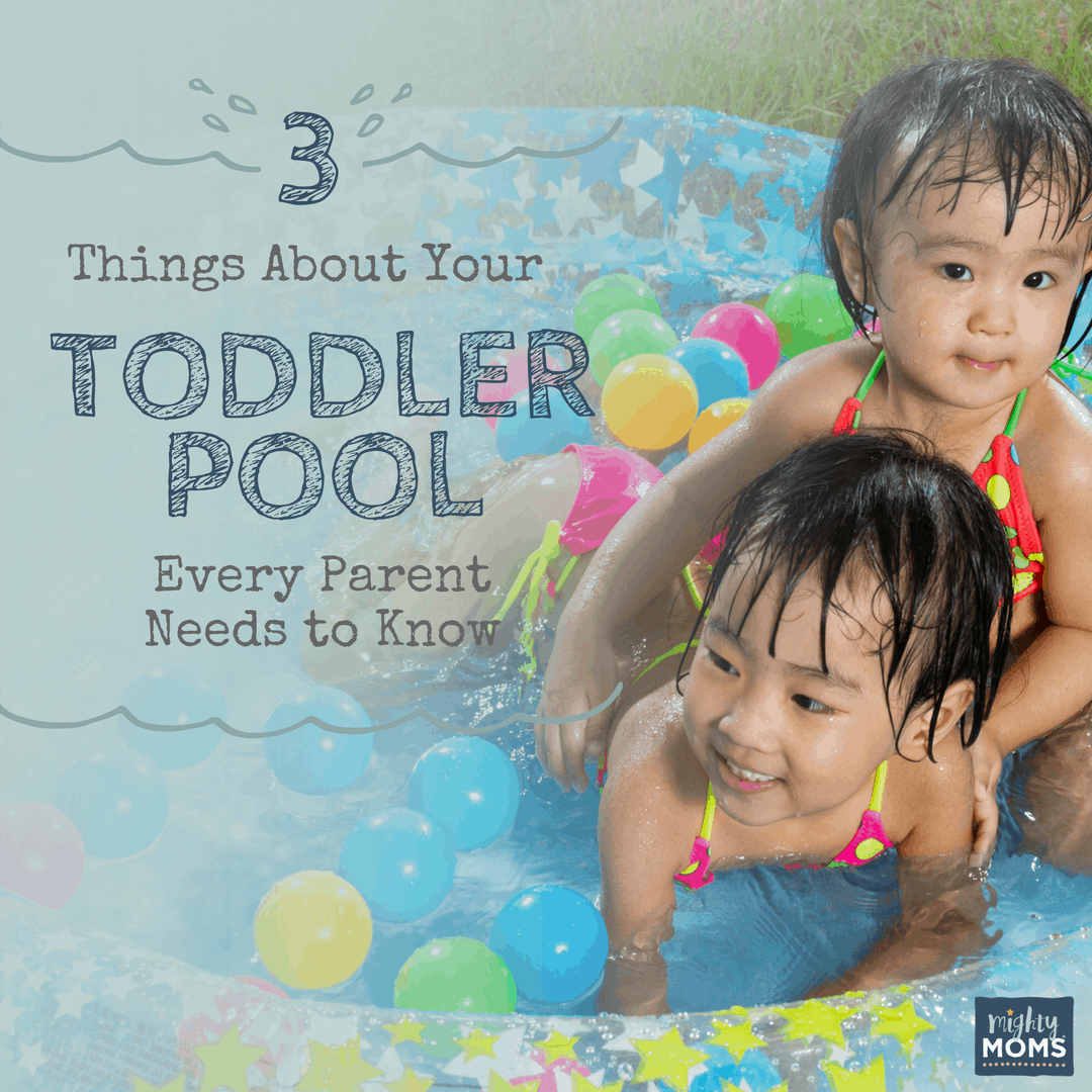Things to Know About Your Toddler Pool - MightyMoms.club