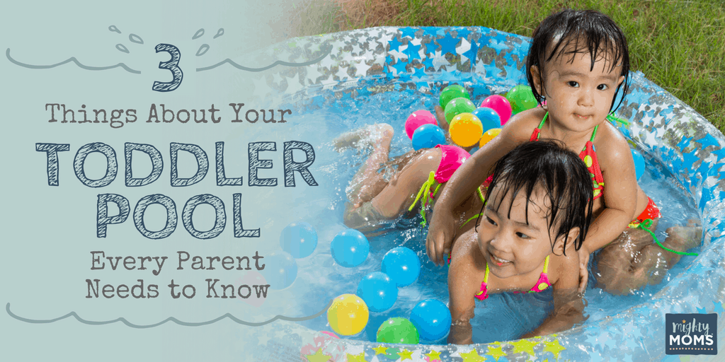 Things to Know About Your Toddler Pool - MightyMoms.club