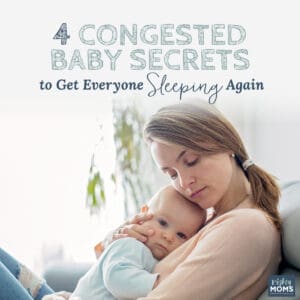 4 congested baby secrets to get everyone sleeping again