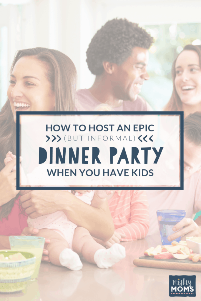 Simple Dinner Party Tips for Families - MightyMoms.club