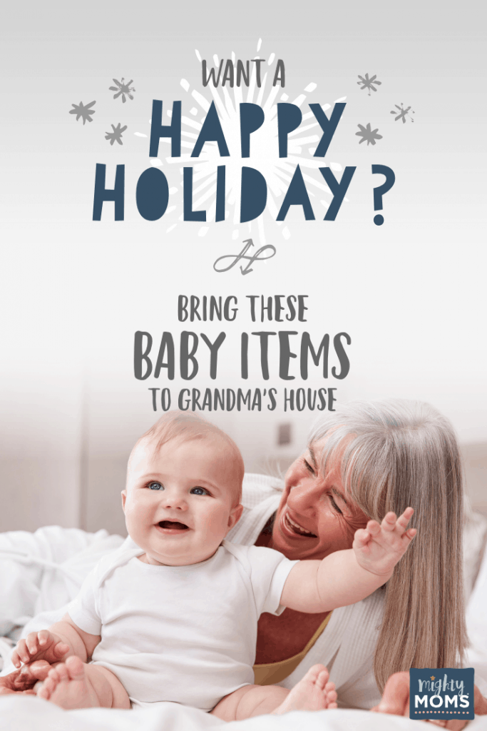 Be sure to have these baby items with you on the way to Grandma's house! MightyMoms.club