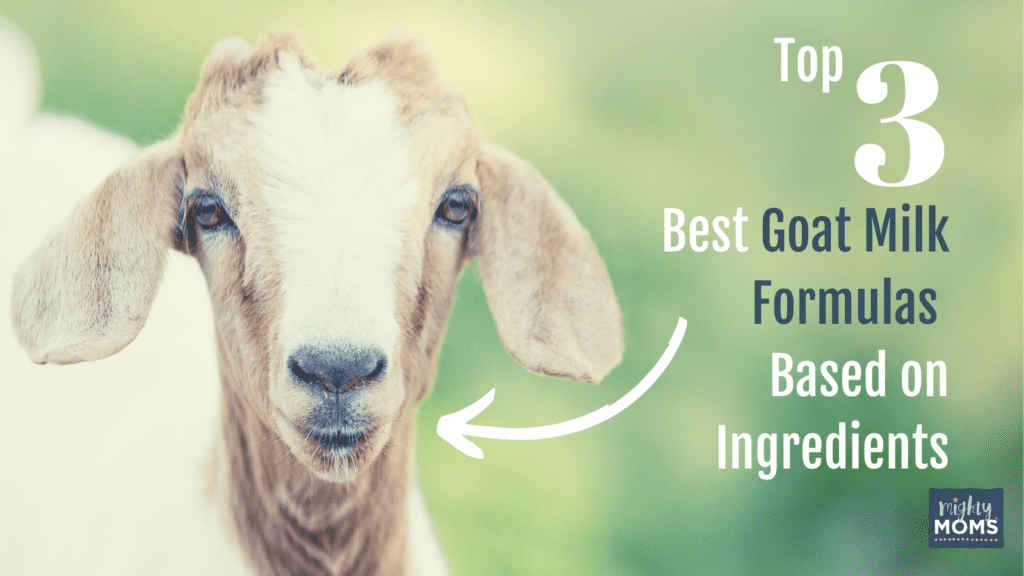 Top 3 Best Goat Milk Formulas Based on Ingredients - MightyMoms.club