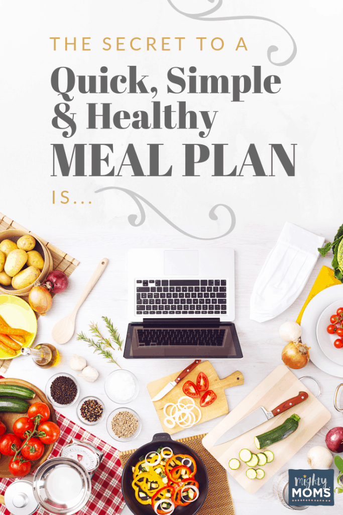 The crazy simple secret to an awesome meal plan - MightyMoms.club