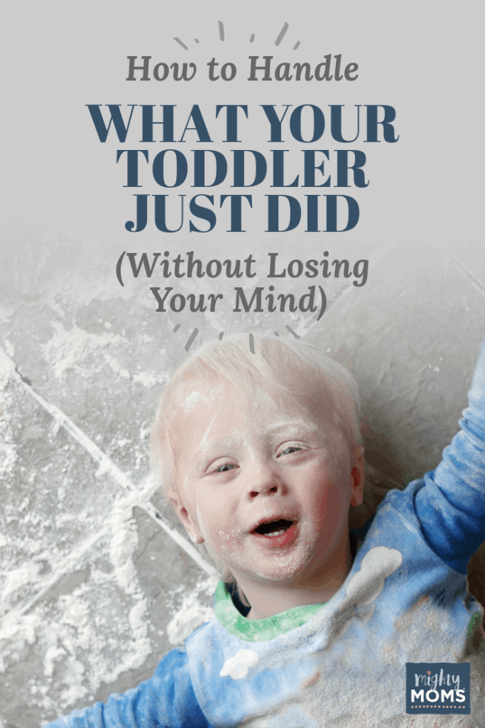 Your toddler just did WHAT? Deep breaths. MightyMoms.club