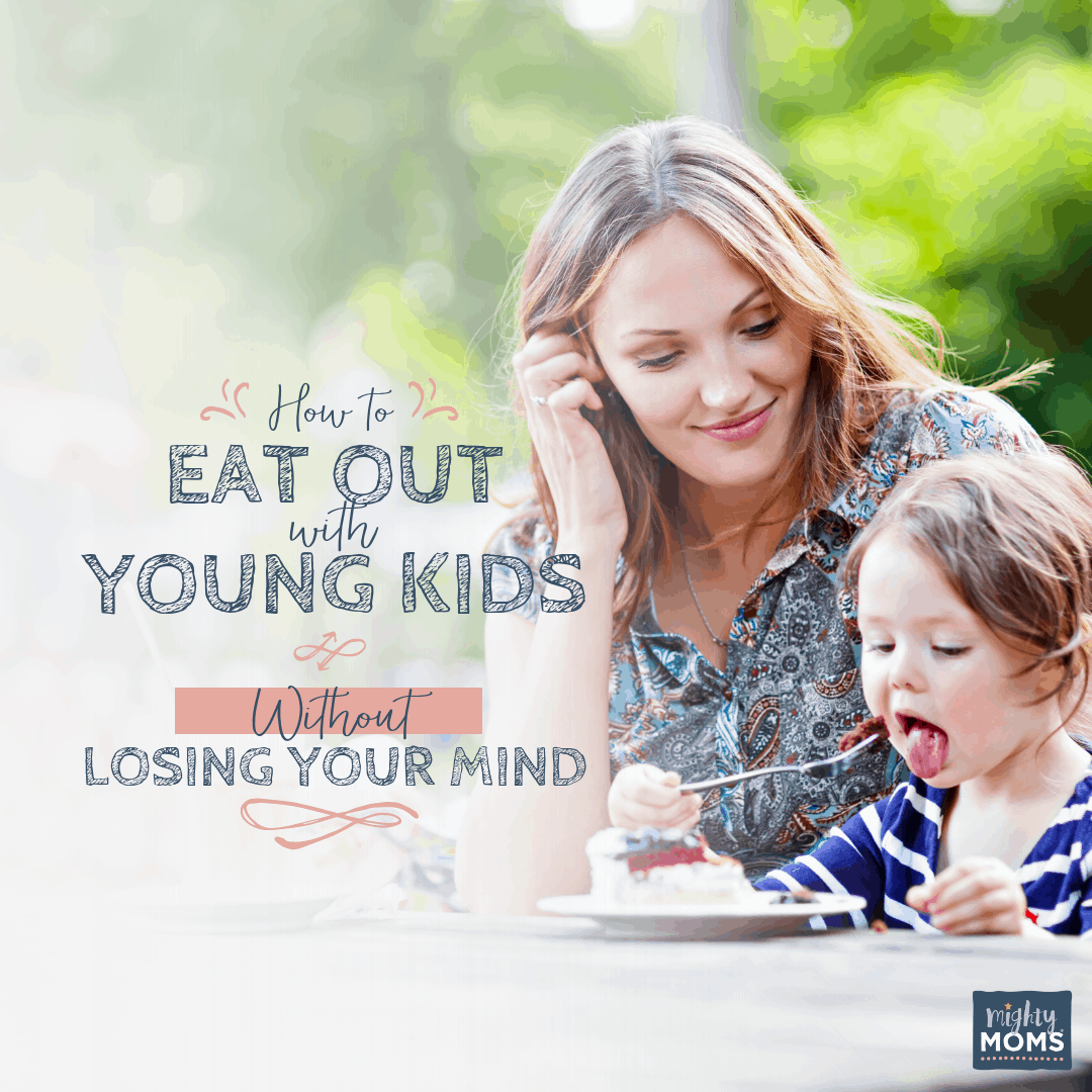 How to Eat Out With Young Kids--Without Embarrassment! - MightyMoms.club