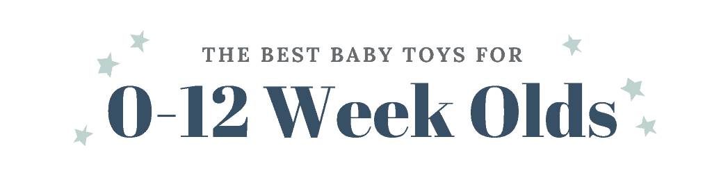 The Best Baby Toys for 3, 6, 9, and 12 month olds