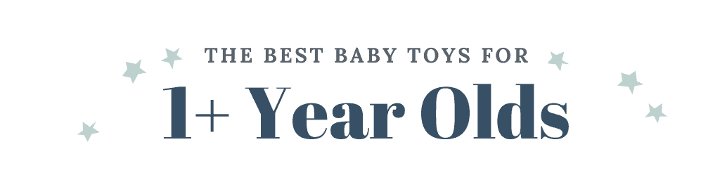 The Best Baby Toys for 3, 6, 9, and 12 month olds