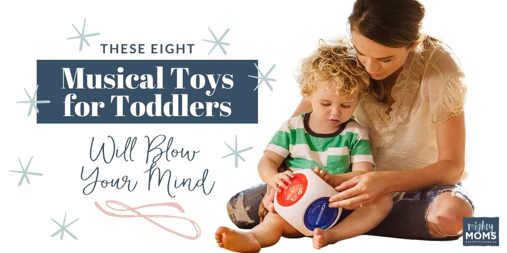 8 Musical Toys for Toddlers That Will Blow Your Mind - MightyMoms.club