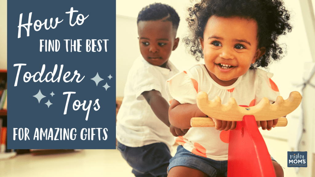How to Find the Best Toddler Toys for Amazing Gifts - MightyMoms.club
